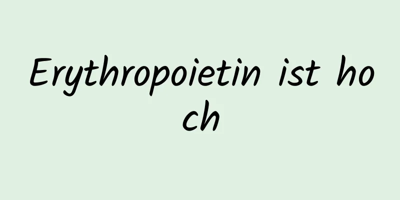 Erythropoietin ist hoch
