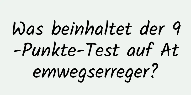 Was beinhaltet der 9-Punkte-Test auf Atemwegserreger?