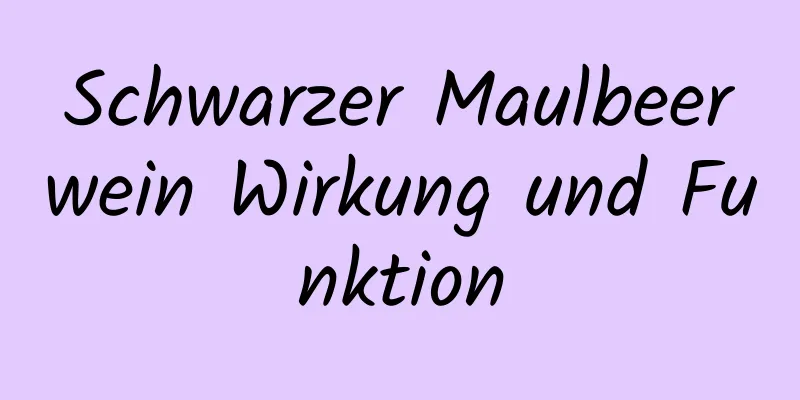 Schwarzer Maulbeerwein Wirkung und Funktion