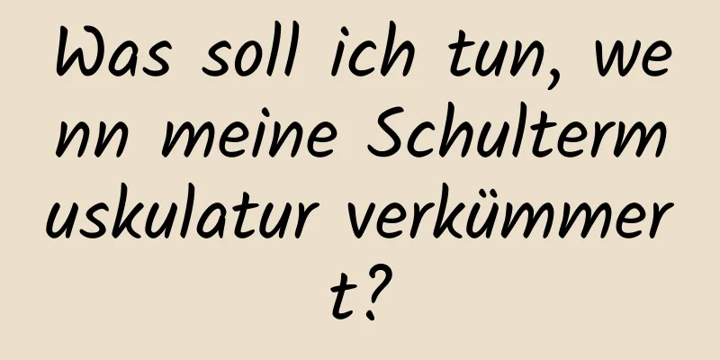 Was soll ich tun, wenn meine Schultermuskulatur verkümmert?