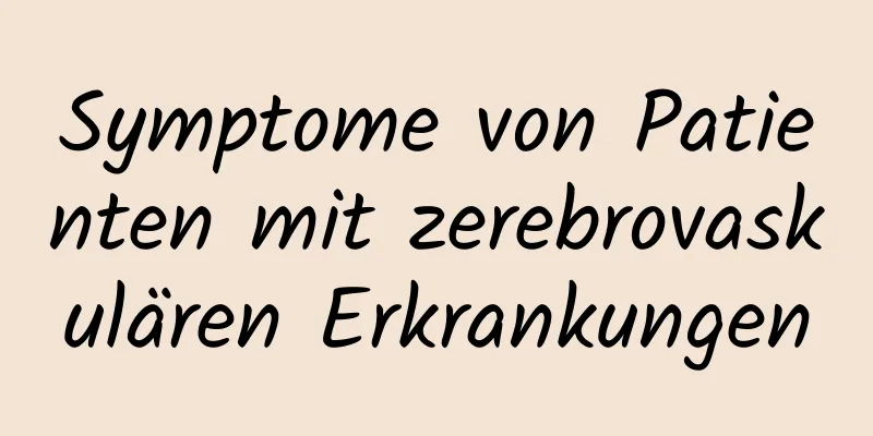 Symptome von Patienten mit zerebrovaskulären Erkrankungen