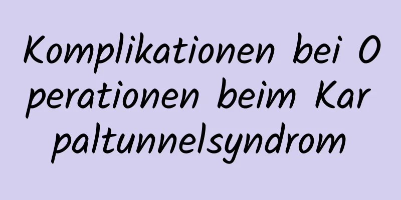 Komplikationen bei Operationen beim Karpaltunnelsyndrom