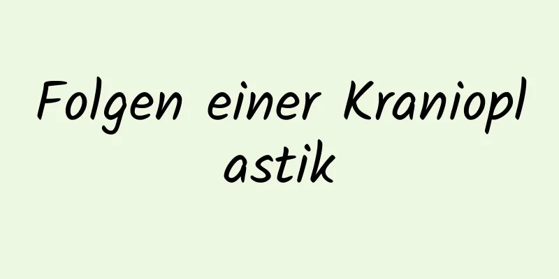 Folgen einer Kranioplastik