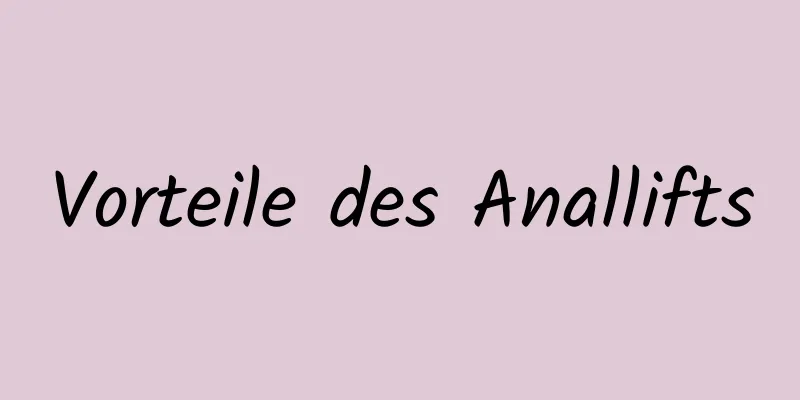 Vorteile des Anallifts