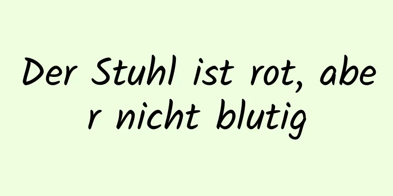 Der Stuhl ist rot, aber nicht blutig
