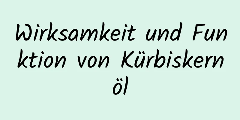 Wirksamkeit und Funktion von Kürbiskernöl