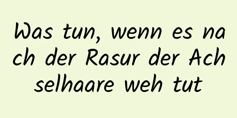 Was tun, wenn es nach der Rasur der Achselhaare weh tut