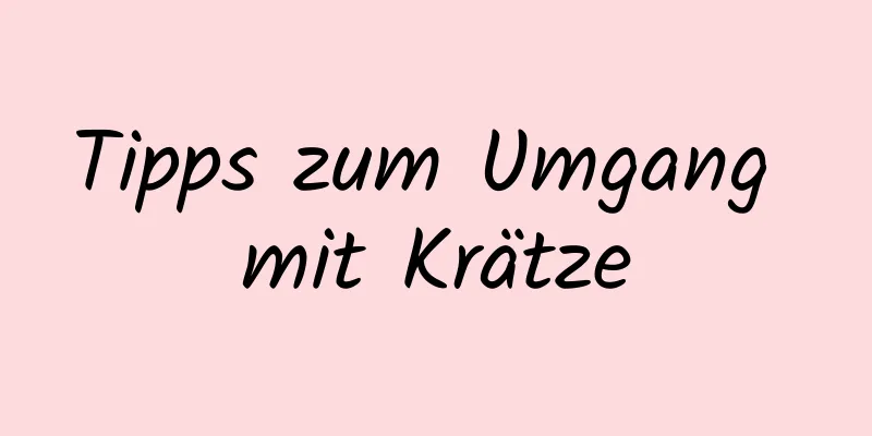 Tipps zum Umgang mit Krätze