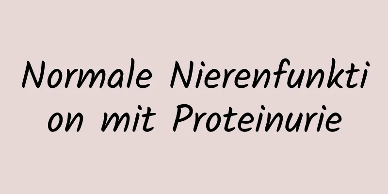 Normale Nierenfunktion mit Proteinurie