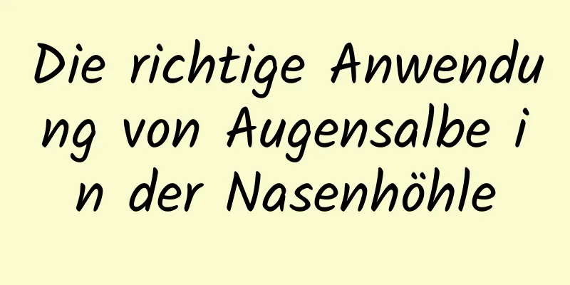 Die richtige Anwendung von Augensalbe in der Nasenhöhle