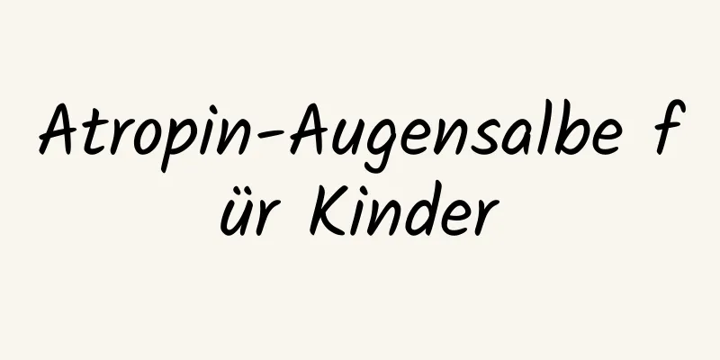 Atropin-Augensalbe für Kinder