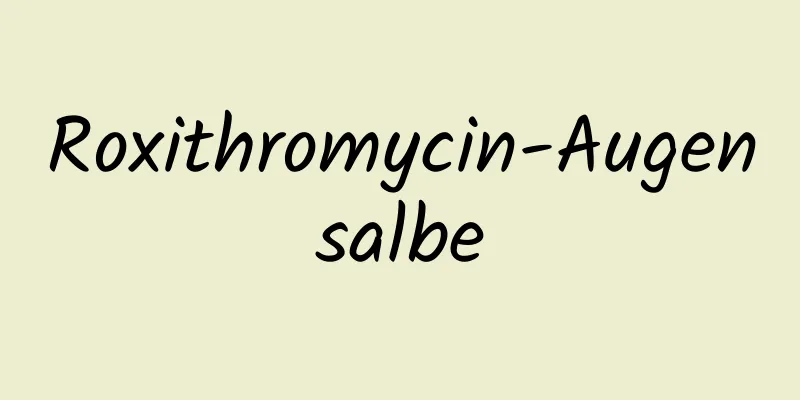 Roxithromycin-Augensalbe
