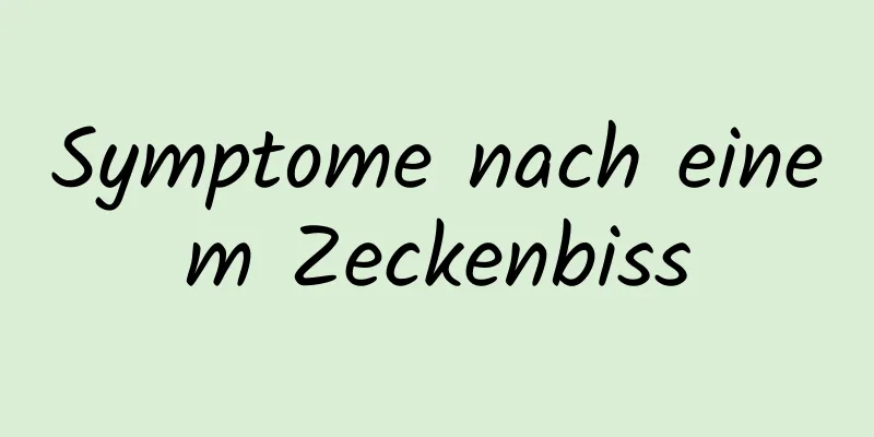 Symptome nach einem Zeckenbiss
