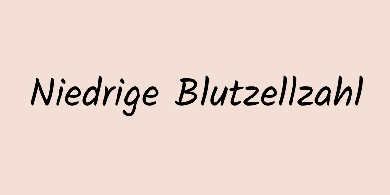 Niedrige Blutzellzahl