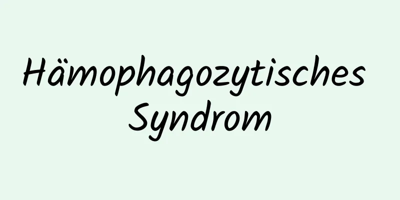Hämophagozytisches Syndrom