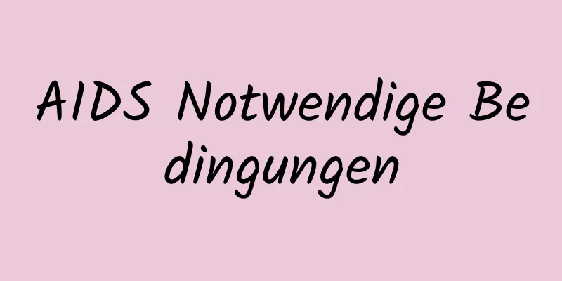 AIDS Notwendige Bedingungen