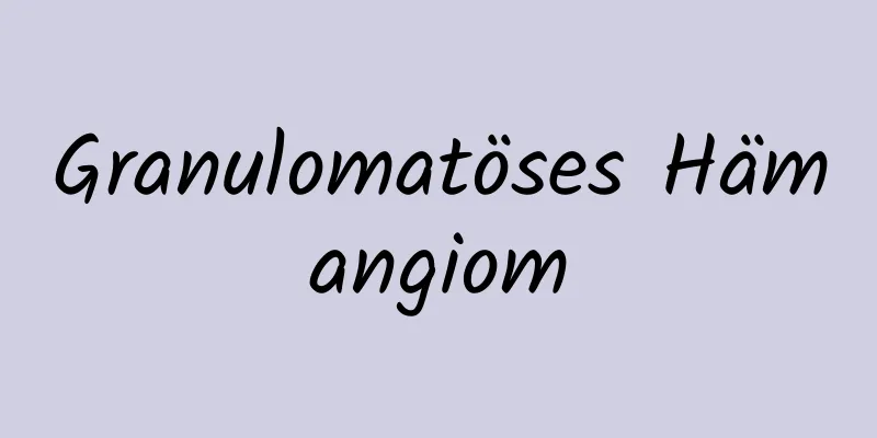 Granulomatöses Hämangiom