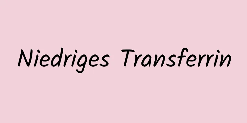 Niedriges Transferrin