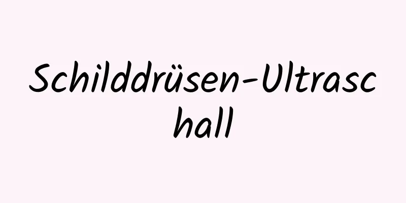 Schilddrüsen-Ultraschall
