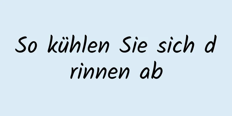 So kühlen Sie sich drinnen ab