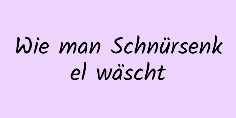 Wie man Schnürsenkel wäscht