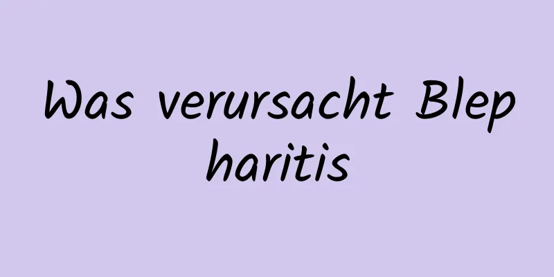 Was verursacht Blepharitis
