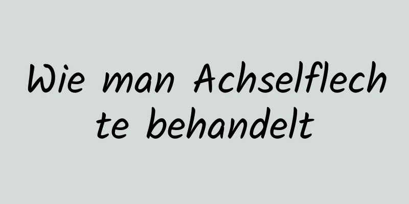 Wie man Achselflechte behandelt