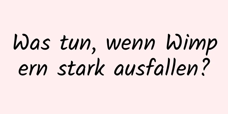 Was tun, wenn Wimpern stark ausfallen?