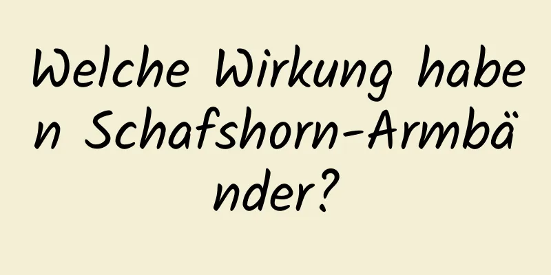 Welche Wirkung haben Schafshorn-Armbänder?