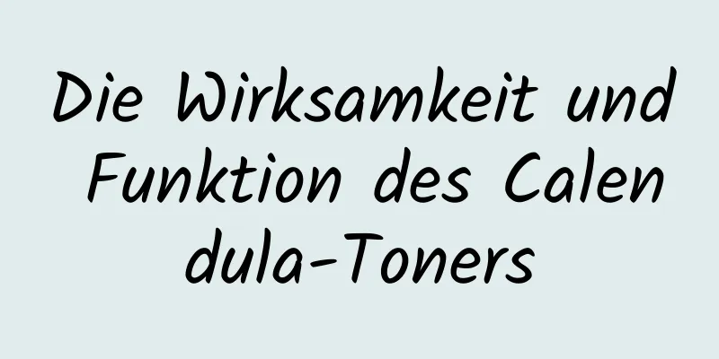 Die Wirksamkeit und Funktion des Calendula-Toners
