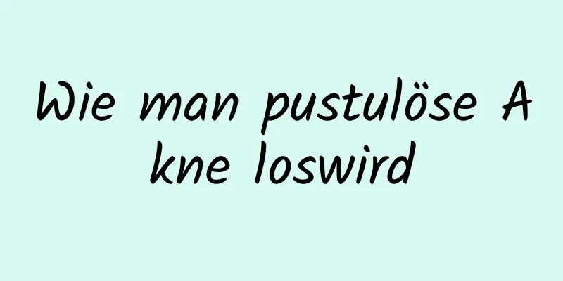 Wie man pustulöse Akne loswird