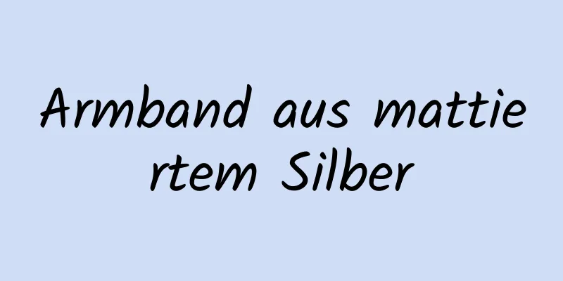 Armband aus mattiertem Silber