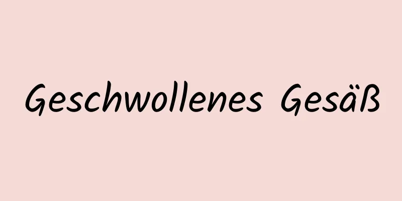 Geschwollenes Gesäß