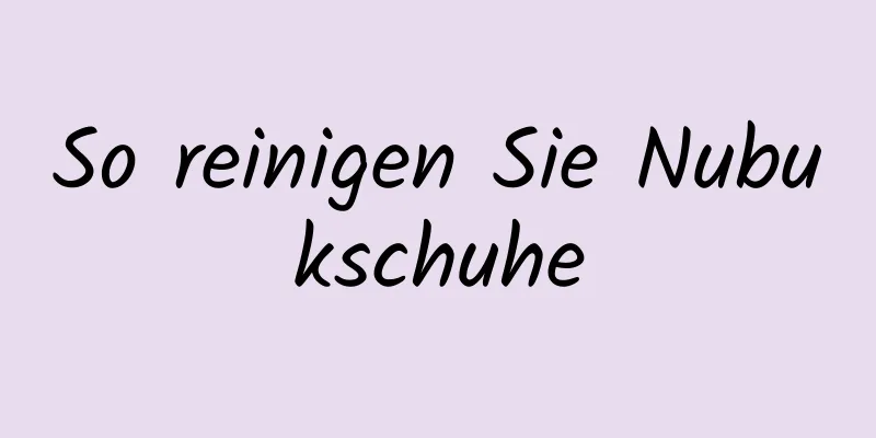 So reinigen Sie Nubukschuhe