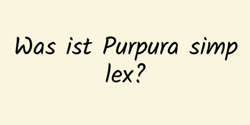 Was ist Purpura simplex?