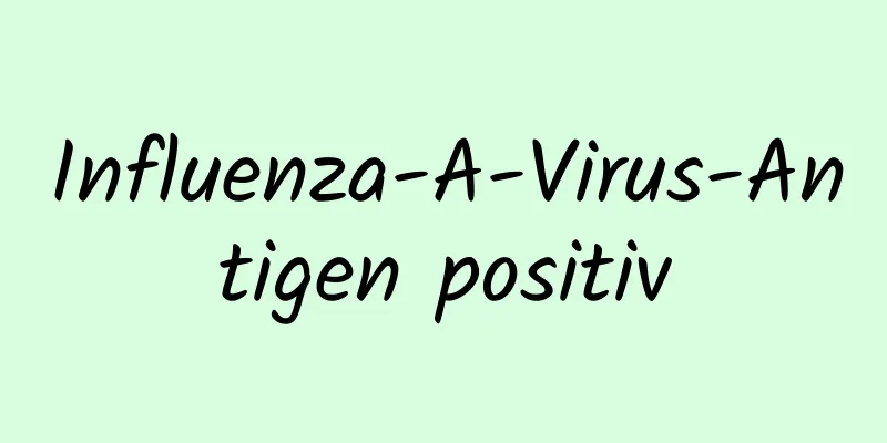 Influenza-A-Virus-Antigen positiv