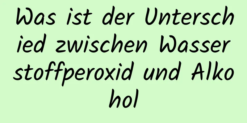 Was ist der Unterschied zwischen Wasserstoffperoxid und Alkohol