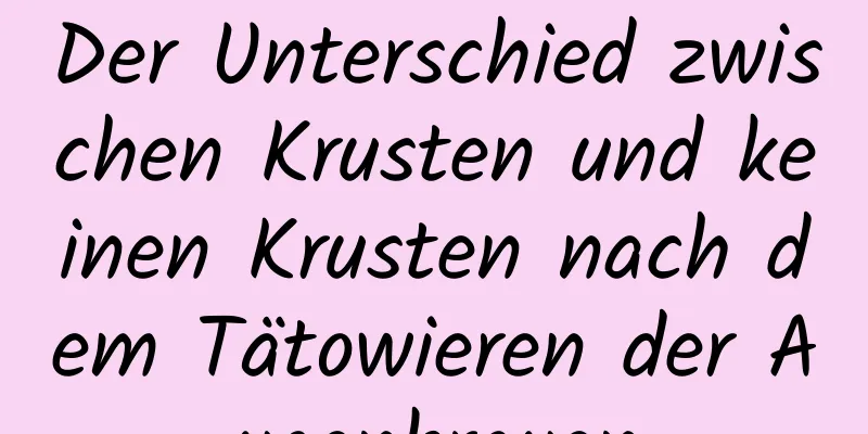 Der Unterschied zwischen Krusten und keinen Krusten nach dem Tätowieren der Augenbrauen