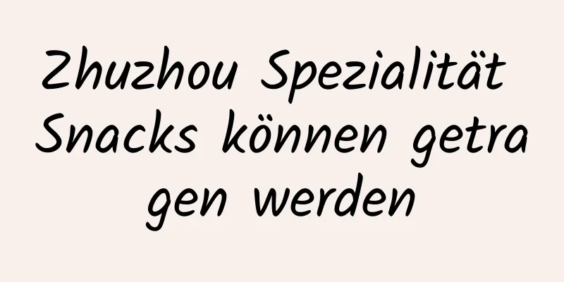 Zhuzhou Spezialität Snacks können getragen werden