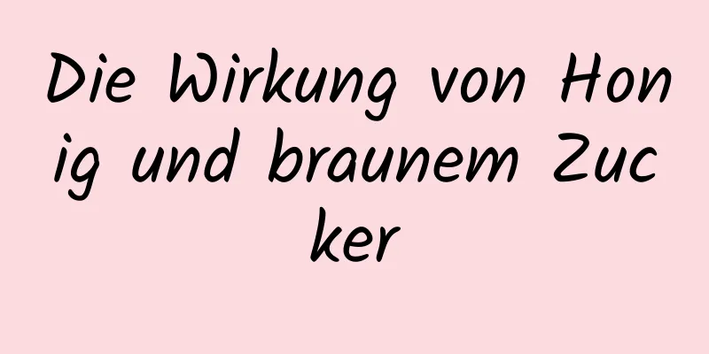 Die Wirkung von Honig und braunem Zucker