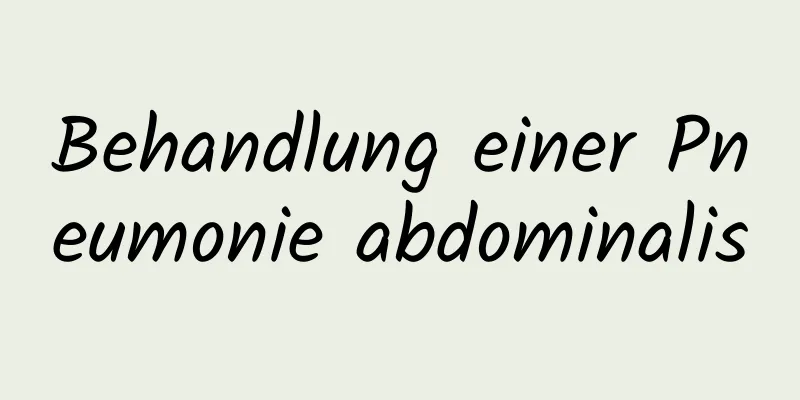 Behandlung einer Pneumonie abdominalis