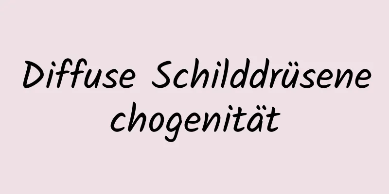 Diffuse Schilddrüsenechogenität