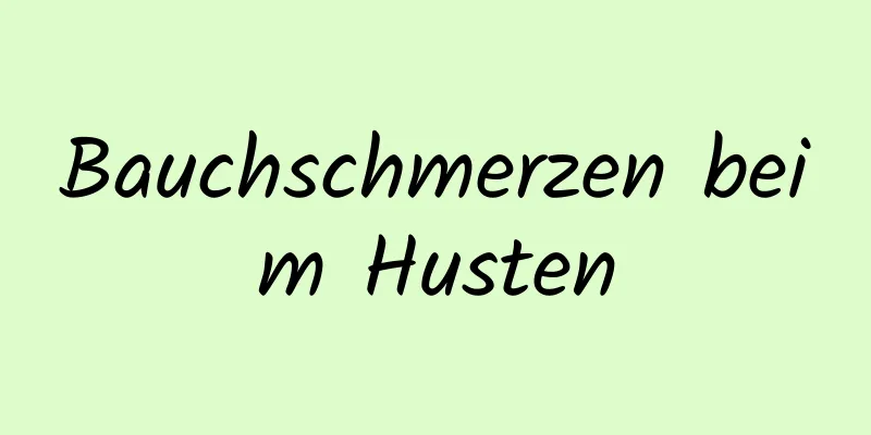 Bauchschmerzen beim Husten