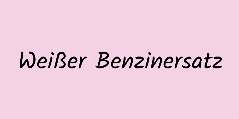 Weißer Benzinersatz