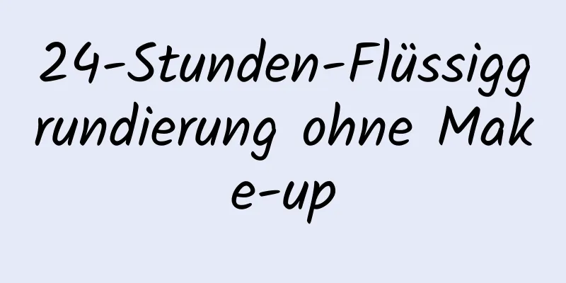 24-Stunden-Flüssiggrundierung ohne Make-up