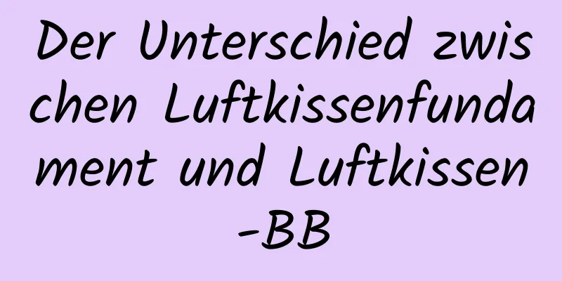 Der Unterschied zwischen Luftkissenfundament und Luftkissen-BB