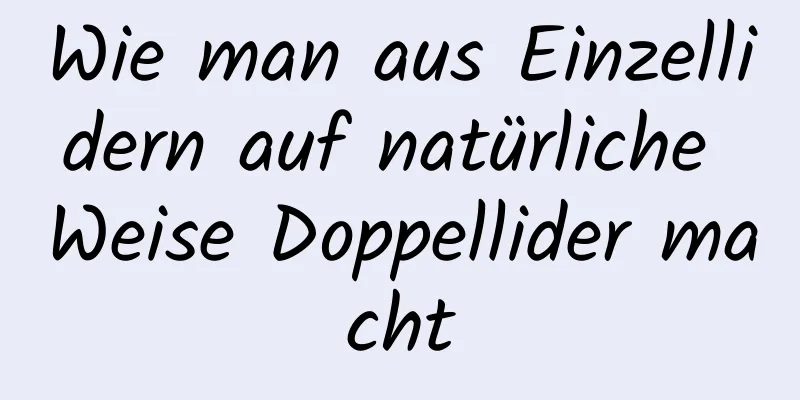 Wie man aus Einzellidern auf natürliche Weise Doppellider macht