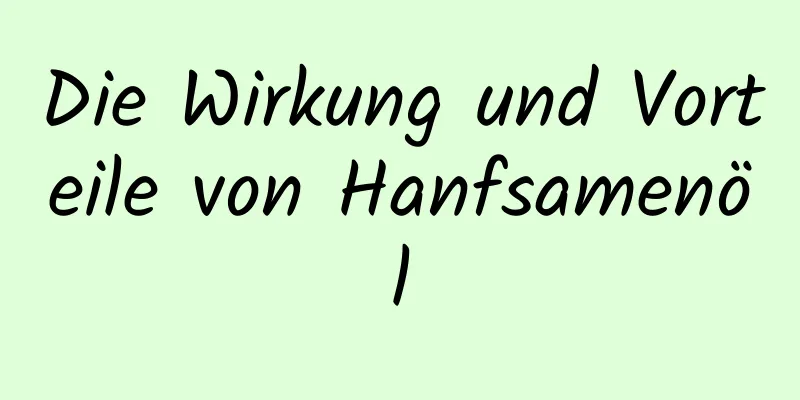 Die Wirkung und Vorteile von Hanfsamenöl
