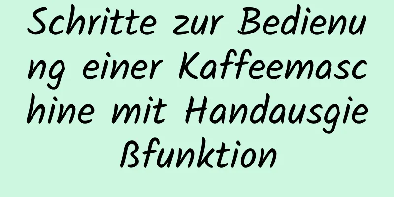 Schritte zur Bedienung einer Kaffeemaschine mit Handausgießfunktion