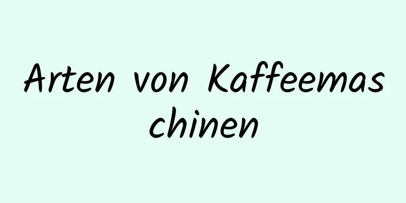 Arten von Kaffeemaschinen